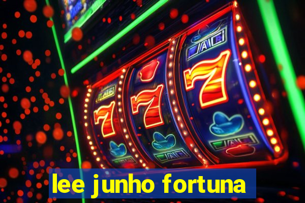 lee junho fortuna